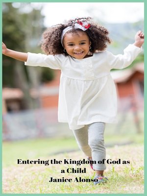 cover image of Entering the Kingdom of God as a Child